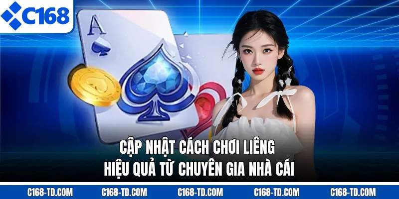 Cập Nhật Cách Chơi Liêng Hiệu Quả Từ Chuyên Gia Nhà Cái