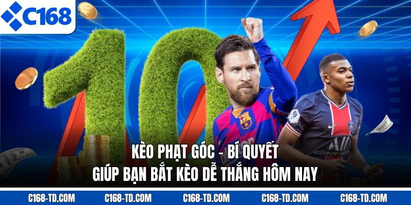 Kèo Phạt Góc - Bí Quyết Giúp Bạn Bắt Kèo Dễ Thắng Hôm Nay