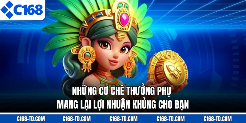 Những Cơ Chế Thưởng Phụ Mang Lại Lợi Nhuận Khủng Cho Bạn