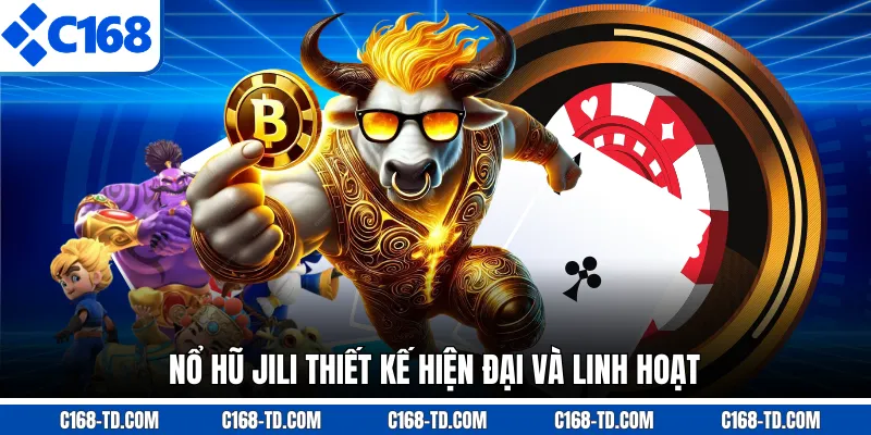 Nổ Hũ JILI Thiết Kế Hiện Đại Và Linh Hoạt